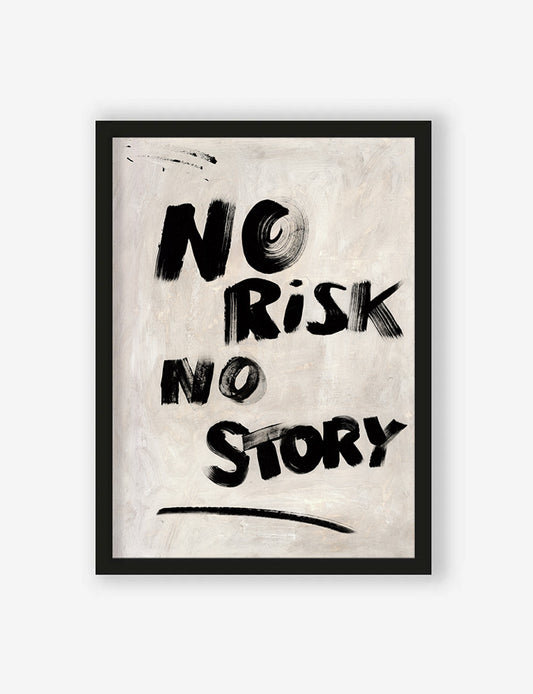 Art Print No Risk, No Story